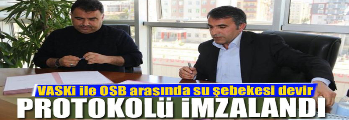 VASKİ ile OSB arasında su şebekesi devir protokolü