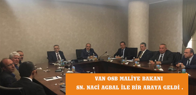 VAN OSB BAKANLARLA BULUŞTU