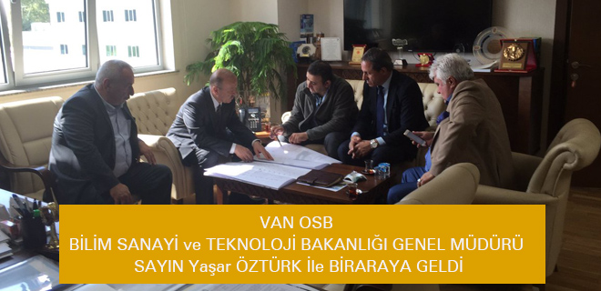 VAN OSB BAKANLARLA BULUŞTU